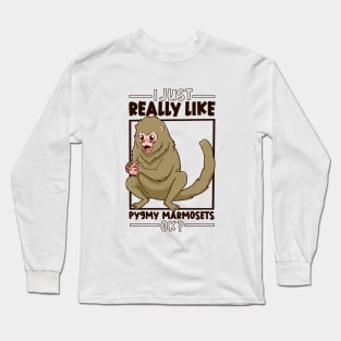 I just really love Pygmy Marmosets Long Sleeve T-Shirt